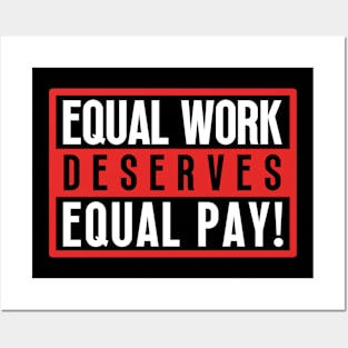 Equal Work Deserves Equal Pay Posters and Art